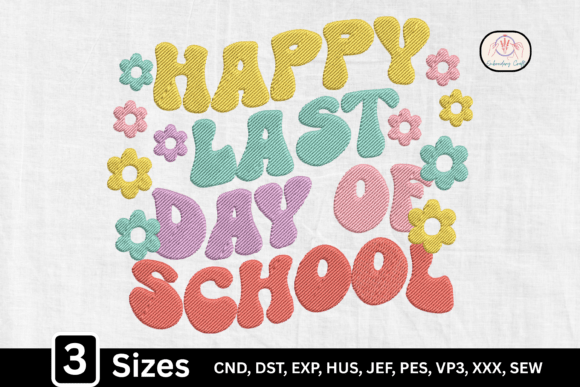 Happy Last Day of School Embroidery Design